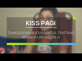 Tanggapan Audi Marissa Tentang Kejahatan Asusila - Kiss Pagi 23/02/16