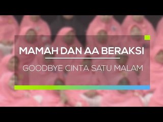 Mamah & Aa Beraksi - Goodbye Cinta Satu Malam