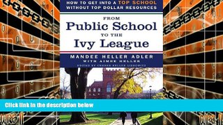 Buy Mandee Heller Adler From Public School to the Ivy League: How to get into a top school without