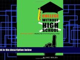 Online Blake Boles College Without High School: A Teenager s Guide to Skipping High School and