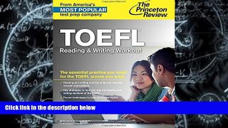 Online Princeton Review TOEFL Reading   Writing Workout: The Essential Practice You Need for the