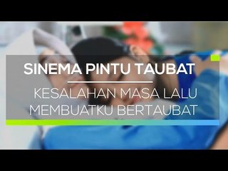 Sinema Pintu Taubat - Kesalahan Masa Lalu membuatku Bertaubat