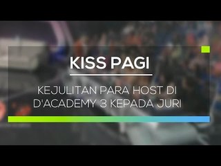 Kejulitan Para Host di D'Academy 3 Kepada Juri - Kiss Pagi