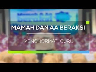 Mamah & Aa Beraksi: Pentingnya Menghormati Guru ✨