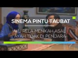 Sinema Pintu Taubat - Aku Rela Menikah Asal Ayah Tidak Di Penjara