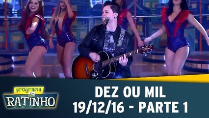 Dez ou Mil - 19.12.16 - Parte 1