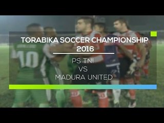 Highlight PS TNI VS Madura United - Torabika Soccer Championship 010516