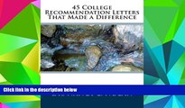 Best Price 45 College Recommendation Letters That Made a Difference Dr. Nancy L. Nolan For Kindle