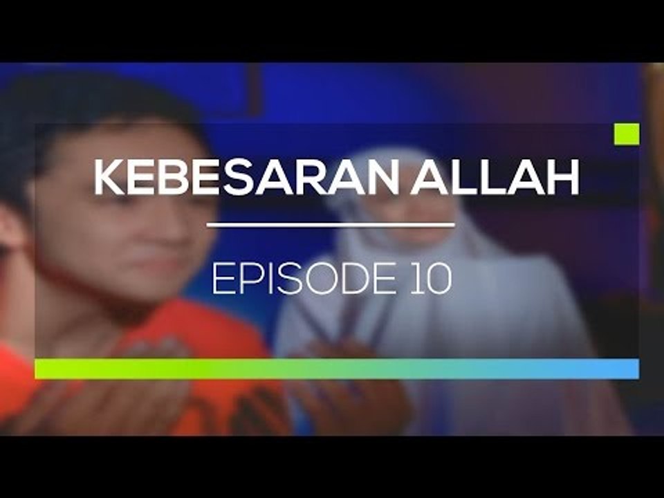 Kebesaran Allah - Episode 10