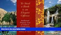 Buy William Alford To Steal a Book Is an Elegant Offense: Intellectual Property Law in Chinese