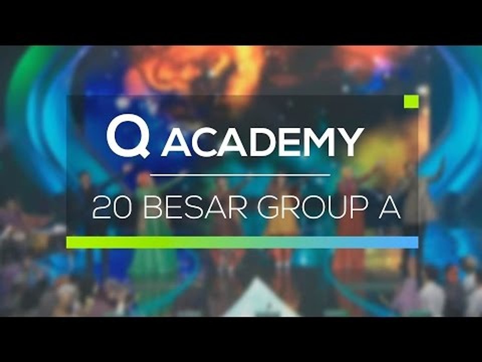 Highlight Q Academy 2016 - 20 Besar Group A