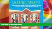 Pre Order Sharing Spaces: Tips and Strategies on Being a Good College Roommate, Surviving a Bad