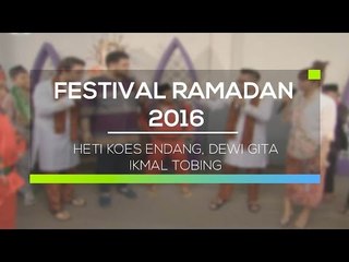 Festival Ramadan - Heti Koes Endang, Dewi Gita, Ikmal Tobing