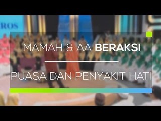 Mamah dan Aa Beraksi - Puasa dan Penyakit Hati