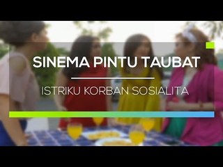 Sinema Pintu Taubat - Istriku Korban Sosialita