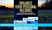 BEST PDF  Organize Your Personal Records: Guide to Keeping Your Family s Property, Insurance, Tax