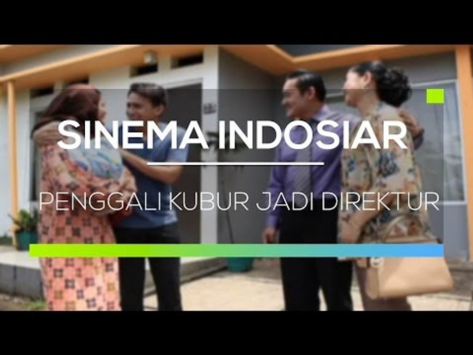 Sinema Indosiar - Penggali Kubur Jadi Direktur