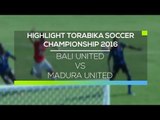 Highlight Bali United vs Madura United - Torabika Soccer Championship 2016