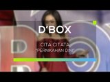 Cita Citata - Pernikahan Dini (D'Box)