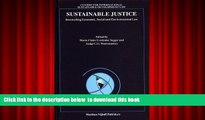PDF [DOWNLOAD] Sustainable Justice: Reconciling Economic, Social and Environmental Law READ ONLINE