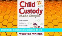 BEST PDF  Child Custody Made Simple: Understanding the Laws of Child Custody and Child Support
