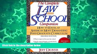 Online Jeff Deaver The Complete Law School Companion: How to Excel at America s Most Demanding