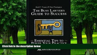 Buy  The Busy Lawyer s Guide to Success: Essential Tips to Power Your Practice Reid F. Trautz  Book