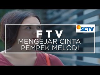 Mengejar Cinta Pempek Melodi (FTV SCTV)