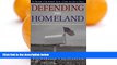 Online Jonathan R. White Defending the Homeland: Domestic Intelligence, Law Enforcement, and