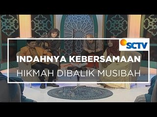 Indahnya Kebersamaan - Hikmah di Balik Musibah