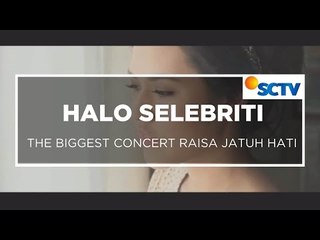The Biggest Concert Raisa Jatuh Hati - Halo Selebriti 05/11/15