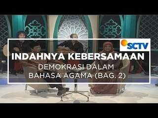 Indahnya Kebersamaan - Demokrasi dalam Bahasa Agama (Bag. 2)