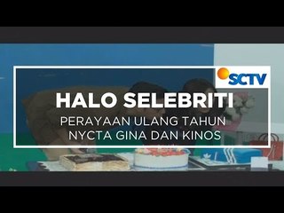 Perayaan Ulang Tahun Nycta Gina dan Kinos - Halo Selebriti 04/11/15