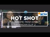 Antusiasme Menyambut Tayangan Elif 2 - Hot Shot 24/10/15