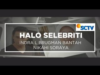Indra L Brugman Bantah Nikahi Soraya - Halo Selebriti 04/11/15