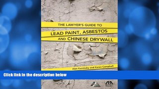 Online Alan Kaminsky The Lawyer s Guide to Lead Paint, Asbestos and Chinese Drywall Full Book