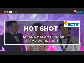 Suasana Malam Puncak SCTV Awards 2015 - Hot Shot 29/11/15