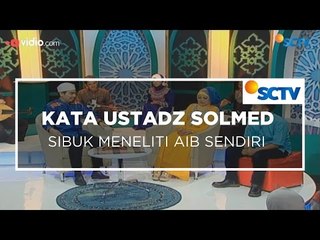 Kata Ustadz Solmed - Sibuk Meneliti Aib Sendiri