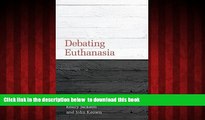 BEST PDF  Debating Euthanasia (Debating Law) [DOWNLOAD] ONLINE