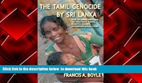 PDF [DOWNLOAD] The Tamil Genocide by Sri Lanka: The Global Failure to Protect Tamil Rights Under