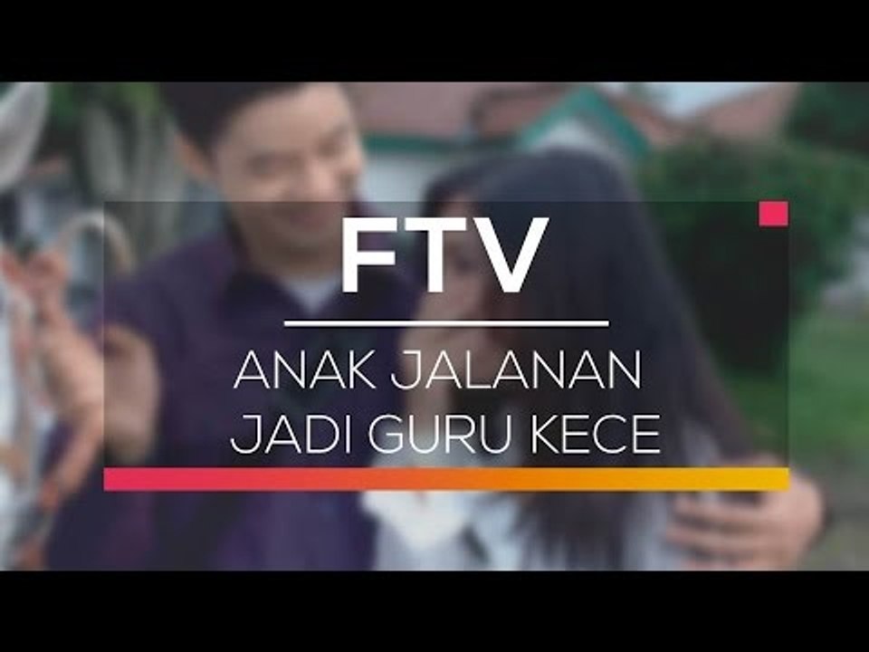FTV SCTV - Anak Jalanan Jadi Guru Kece