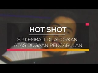 SJ Kembali Dilaporkan Atas Dugaan Pencabulan - Hot Shot 26/02/16