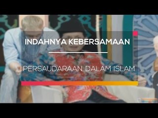 Indahnya Kebersamaan - Persaudaraan Dalam Islam