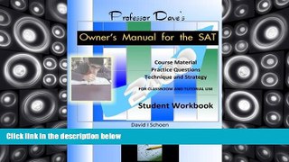 Pre Order Professor Dave s Owner s Manual for the SAT: Student Workbook David I Schoen mp3