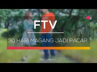 FTV SCTV - 30 Hari Magang Jadi Pacar