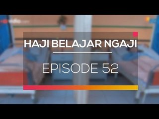 Haji Belajar Ngaji - Episode 52