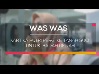 Kartika Putri Pergi ke Tanah Suci Untuk Ibadah Umrah -  Was Was