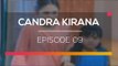 Candra Kirana - Episode 09