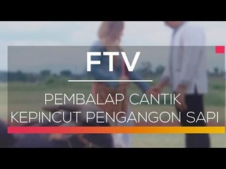 FTV STV - Pembalap Cantik Kepincut Pengangon Sapi
