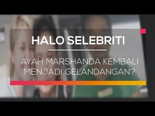 Ayah Marshanda Kembali Menjadi Gelandangan - Halo Selebriti
